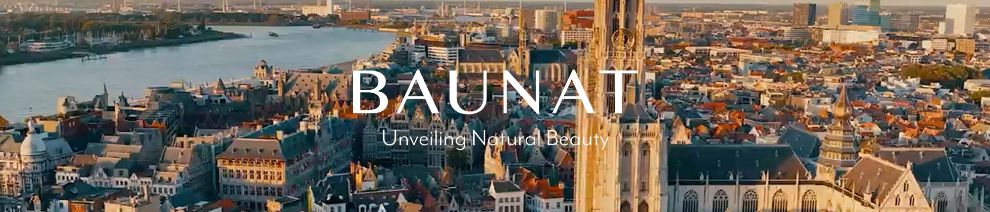 안트베르펜 도심 전경 위에 BAUNAT 로고와 ‘Unveiling Natural Beauty’ 문구가 겹쳐진 브랜드 홍보 이미지 